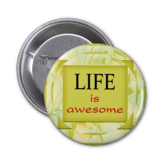 Life is awesome pin