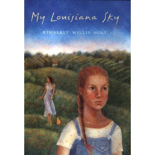 My Louisiana Sky Kimberly Willis Holt, Judith Ivey 9780553525984 Books