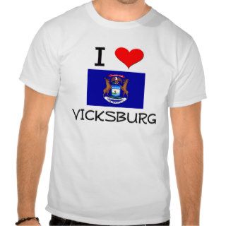 I Love Vicksburg Michigan T Shirts