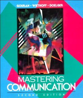 Mastering Communication (9780205155088) Dennis S. Gouran, William E. Wiethoff, J Oel A. Doelger Books