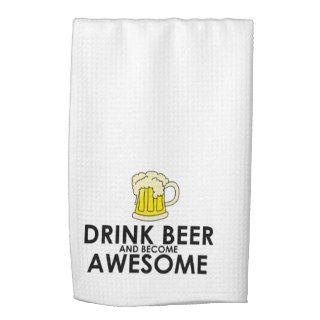 Drink Beer and Become Awesome Towels