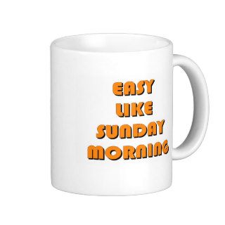 Easy Like Sunday Morning Coffee Mugs