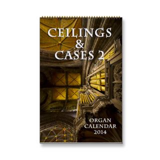 2014 Ceilings and Cases 2 organ calendar