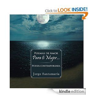 Poemas de amor     Para t mujer Poesa contempornea (Spanish Edition) eBook Jorge Santamaria Kindle Store