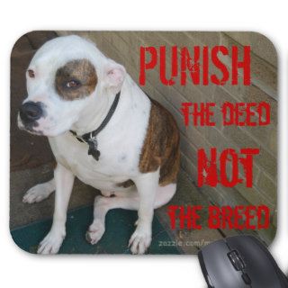 PUNISH the deed NOT the breed Mouse Pads