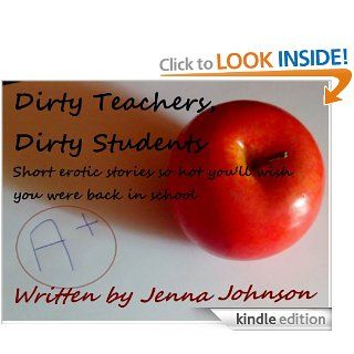 Dirty Teachers, Dirty Students eBook Jenna Johnson Kindle Store