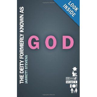 The Deity Formerly Known as God Jarrett Stevens 9780310271147 Books
