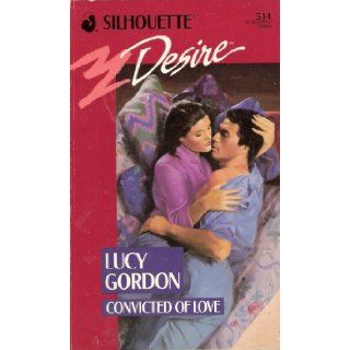Convicted Of Love (Silhouette Desire #544) Lucy Gordon 9780373055449 Books