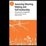 Assessing Meaning Making and Self Authorship Theory, Research, and Application