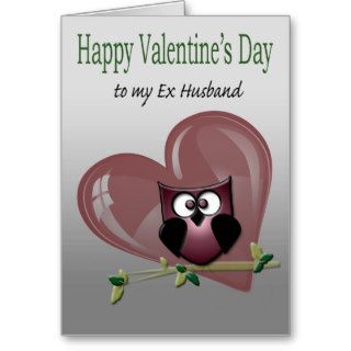 Valentine to  my ex husband greeting card