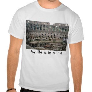 IMG2, My life is in ruins T shirts