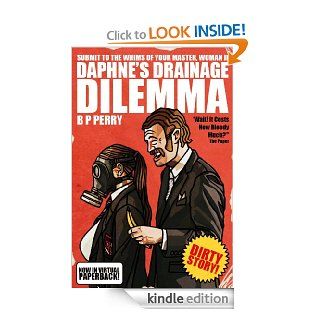 Daphne's Drainage Dilemma Submit To the Whims Of Your Master II eBook B P Perry Kindle Store