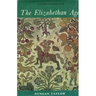Living in England, The Elizabethan Age Duncan Taylor Books