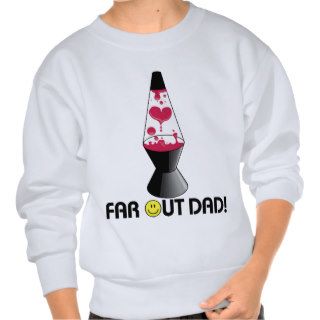 Far Out Dad Pullover Sweatshirts