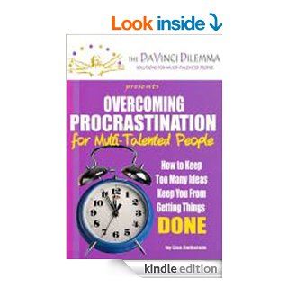 Overcoming Procrastination for Multi Talented People How to keep too many ideas keep you from getting things DONE eBook Lisa Rothstein Kindle Store