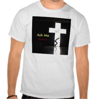 Ask Me "In the Cross" Tee Shirt
