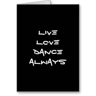 "LIVE LOVE DANCE ALWAYS" ALL OCCASION GRETTING CAR CARDS