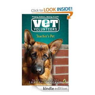 Teacher's Pet #7 (Vet Volunteers)   Kindle edition by Laurie Halse Anderson. Children Kindle eBooks @ .
