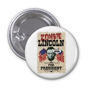 Zombie Lincoln For President Pinback Buttons