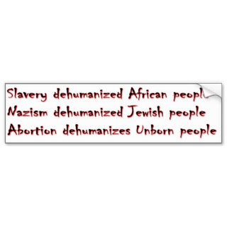 Dehumanization Bumper Sticker