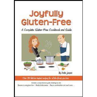 Joyfully Gluten Free Anita Jansen 9780984340941 Books