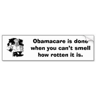 How To Tell When Obamacare Is Done Bumper Sticker