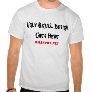 Ugly Skull Design Goes Here, MMASpot.net T Shirt