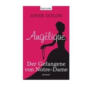 Ang?lique 04   Der Gefangene von Notre Dame (Paperback)(German)   Common Translated by Nathalie Lemmens By (author) Anne Golon 0884840043676 Books