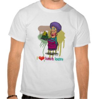 Adult T I Luv Lunch Ladies Shirt