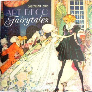 ART DECO FAIRYTALES Fairytales Wall Calendar 2013  