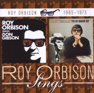 Sings Don Gibson/Hank Williams The Roy Orbison Way Music