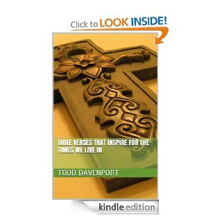 Bible Verses that Inspire for Today's Living Where do you get your inspiration? eBook Todd Davenport Kindle Store