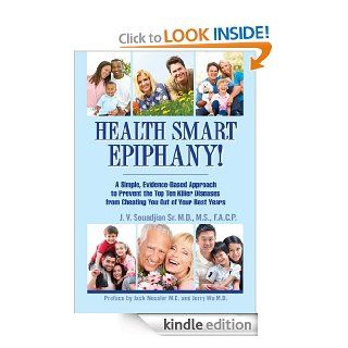 Health Smart Epiphany   Kindle edition by M.D., M.S., J. V. Souadjian Sr Health, Fitness & Dieting Kindle eBooks @ .