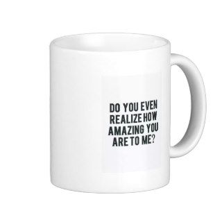 How Important you are to me Coffee Mug