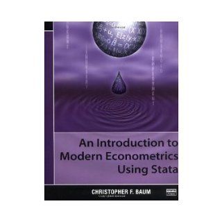 An Introduction to Modern Econometrics Using Stata [Paperback] [2006] 1 Ed. Christopher F. Baum Books