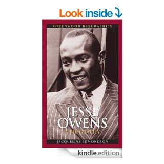 Jesse Owens A Biography (Greenwood Biographies) eBook Jacqueline Edmondson Ph.D. Kindle Store