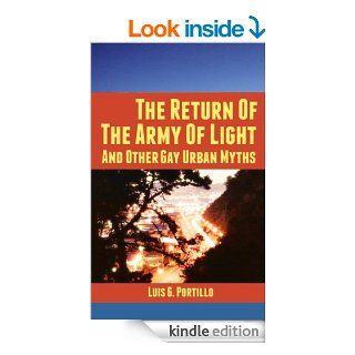 The Return Of The Army Of Light And Other Gay Urban Myths eBook Luis G. Portillo Kindle Store