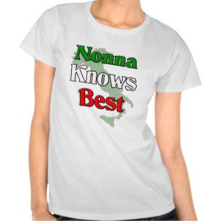Nonna (Italian Grandmother)m Knows Best T Shirt