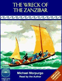 The Wreck of the Zanzibar Michael Morpurgo 9780807278253 Books