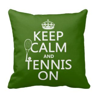 Keep Calm and Tennis On (any background color) Throw Pillow