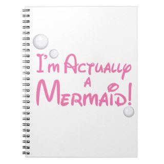 I'm actually a Mermaid Design Notebooks