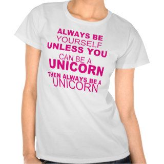BE Yourself, BE A Unicorn   T shirt   Girls