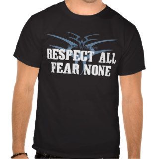 Respect All Fear None Tees
