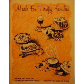 Meals for Thrifty Families Bulletin 557 Cooperative Extension Service Lucy F. & Nellie Gushee (nutrition specialist) Sheive Books