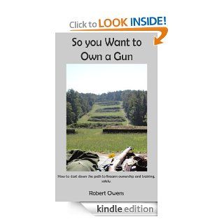 So You Want to Own a Gun eBook Robert Owens Kindle Store
