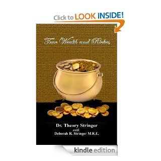 True Wealth and Riches eBook Theory Stringer, Deborah Stringer Kindle Store
