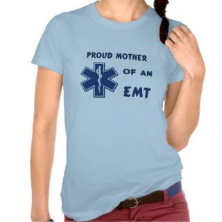 A Proud Mom Of An EMT Tshirts