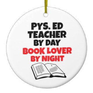 Phys Ed Teacher by Day Book Lover by Night Christmas Ornaments