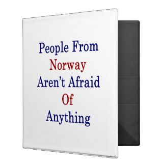People Norway Aren't Afraid Of Anything Vinyl Binders