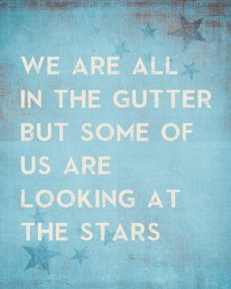 We Are All In The Gutter But Some Of Us Are Looking At The Stars, 18" x 22" premium wall decal   Wall Decor Stickers